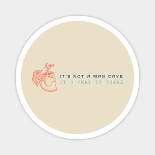 It's Not a Man Cave It's Okay to Share Men's Mental Health Magnet